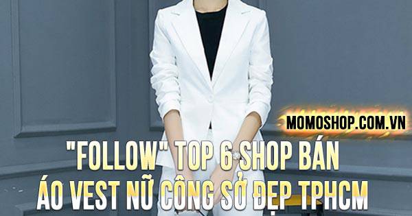 Top 11 Cửa hàng chuyên bán vest uy tín, chất lượng tại TP. HCM - toplist.vn