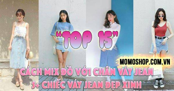 Top 15+ cách Mix Đồ Với Chân Váy Jean + 5 chiếc váy jean đẹp xinh