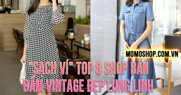 “SẠCH VÍ” TOP 8 Shop Bán Đầm Vintage đẹp lung linh giá siêu rẻ tại TPHCM