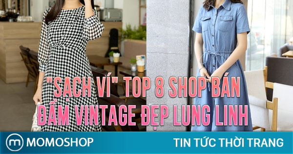SẠCH VÍ TOP 8 Shop Bán Đầm Vintage đẹp lung linh tại TPHCM