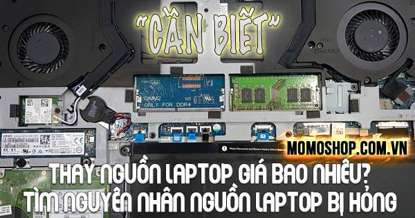 Thay Nguồn Laptop Giá Bao Nhiêu? Tìm nguyên nhân nguồn laptop bị hỏng