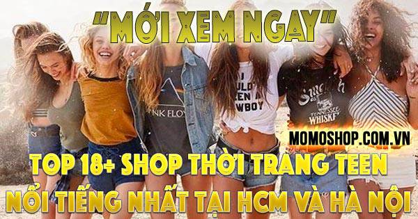 Top 18+ shop Thời Trang Teen nổi tiếng tại HCM và Hà Nội