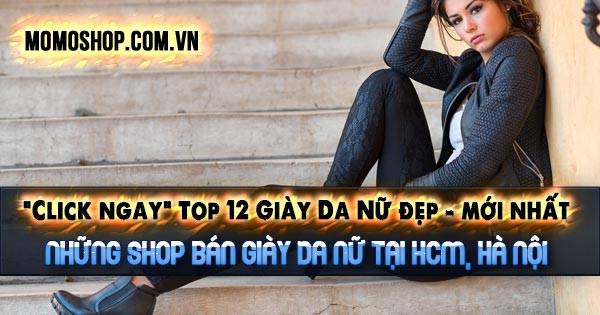 Top 12 Giày Da Nữ đẹp và mới nhất hiện nay + Những shop bán giày da nữ tại HCM