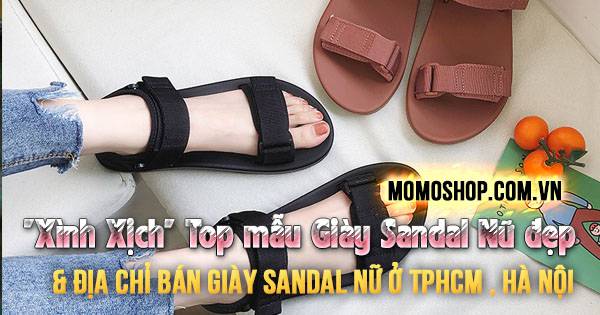Top những mẫu Giày Sandal Nữ & địa chỉ bán giày sandal Tphcm , Hà Nội