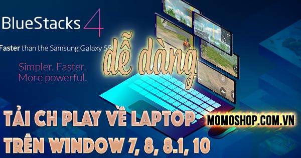 Tải CH Play Về Laptop trên window 7, 8, 8.1, 10
