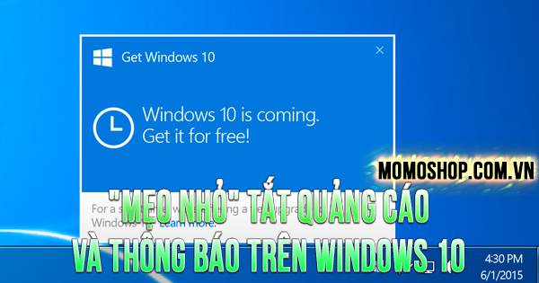 “MẸO NHỎ” Tắt quảng cáo và thông báo trên Windows 10