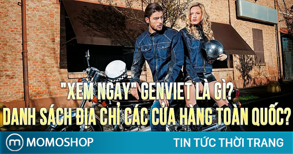 “XEM NGAY” Genviet là gì? Danh sách địa chỉ các cửa hàng toàn quốc?