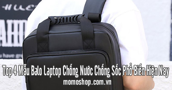 Top 4 Mẫu Balo Laptop Chống Nước Chống Sốc Phổ Biến Hiện Nay