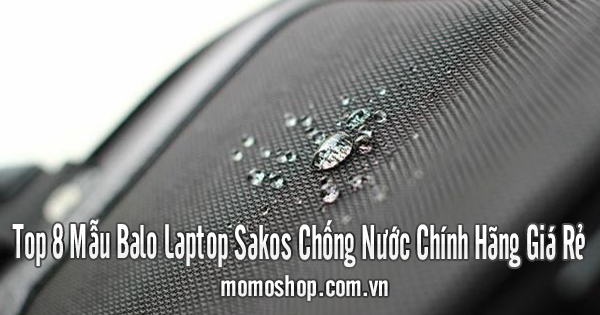 Top 8 Mẫu Balo Laptop Sakos Chống Nước Chính Hãng Giá Rẻ